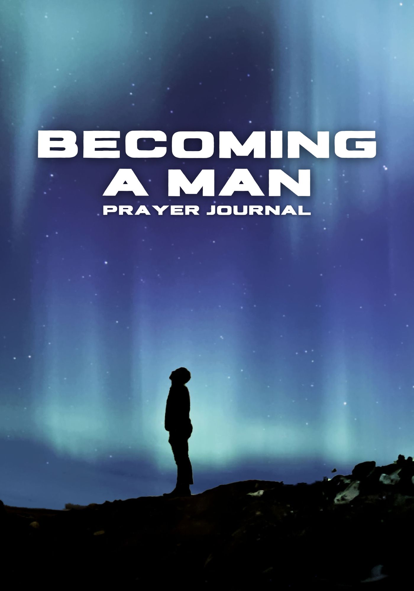 Becoming A Man    a prayer journal 