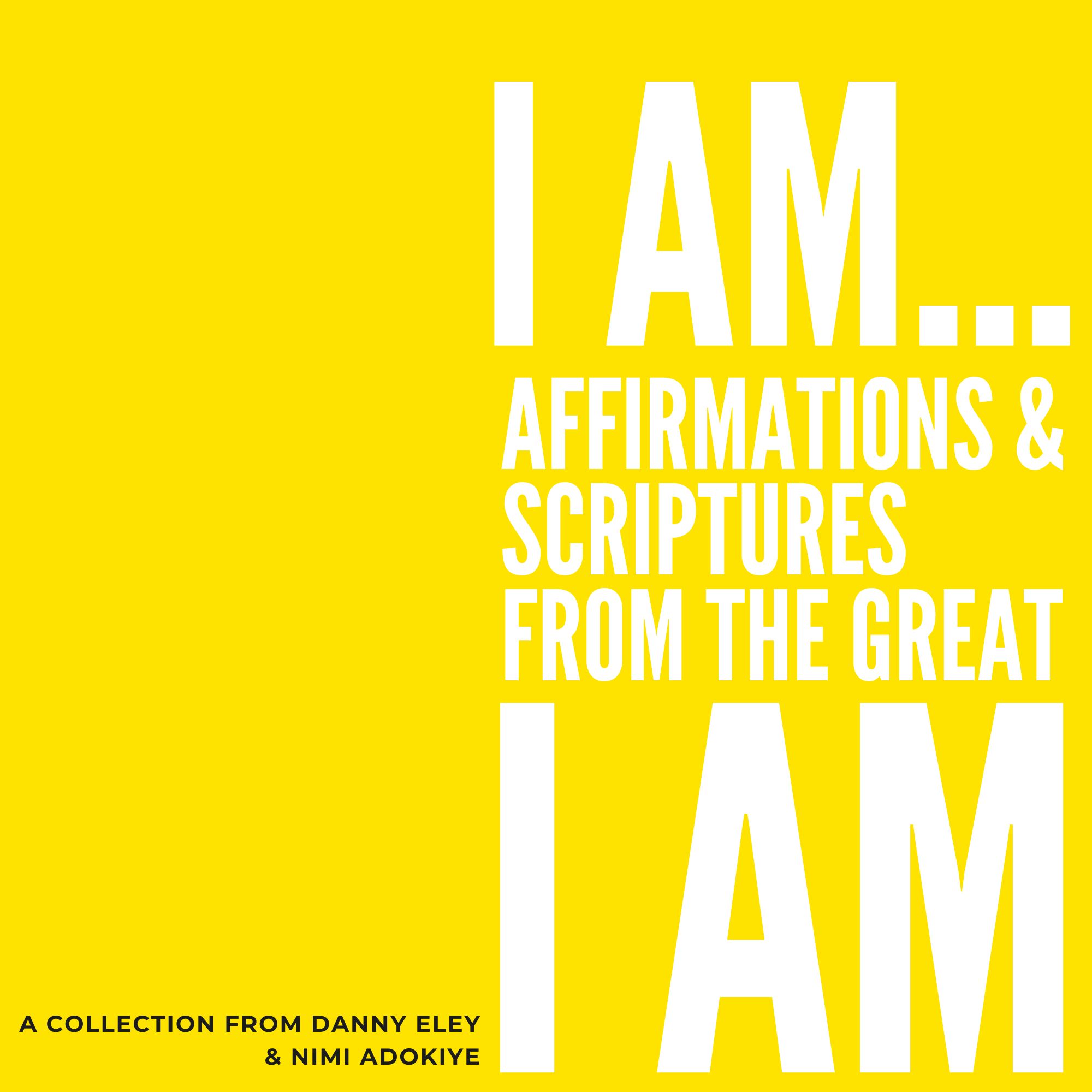 I AM... Affirmations & Scriptures from the Great I AM 